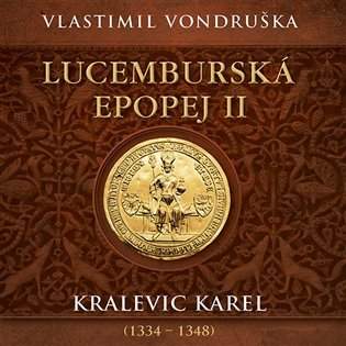 Tympanum Miroslav Táborský – Vondruška: Lucemburská epopej II. Kralevic Karel (1334–1348) CD-MP3