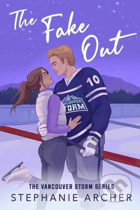 The Fake Out: A Fake Dating Hockey Romance (Vancouver Storm Book 2) - Stephanie Archer