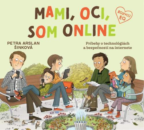 Petra Arslan Šinková - Mami, oci, som online