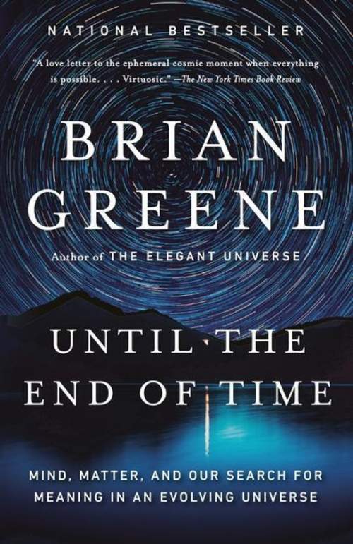 Brian Greene - Until The End Of Time