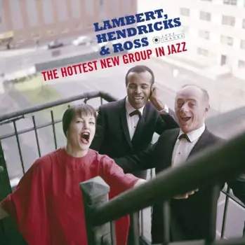 Lambert, Hendricks & Ross - The Hottest New Group In Jazz LTD CD