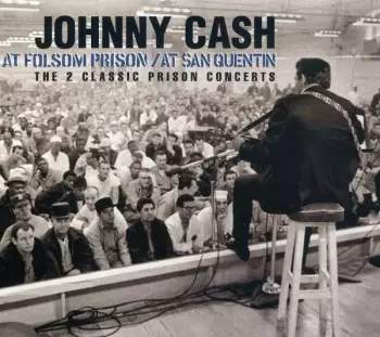 Johnny Cash - At Folsom Prison / At San Quentin The 2 Classic Prison Concerts CD