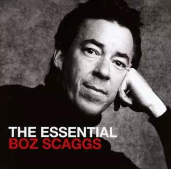 Boz Scaggs - The Essential Boz Scaggs CD