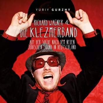 Yuriy Gurzhy - Richard Wagner & Die Klezmerband CD