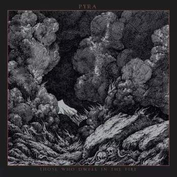 Pyra - Those Who Dwell In The Fire CD