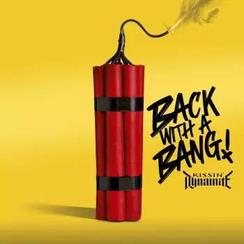 Kissin' Dynamite - Back With A Bang CD
