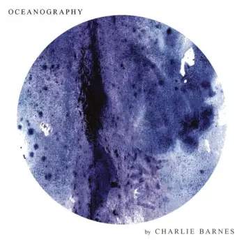 Charlie Barnes – Oceanography CD