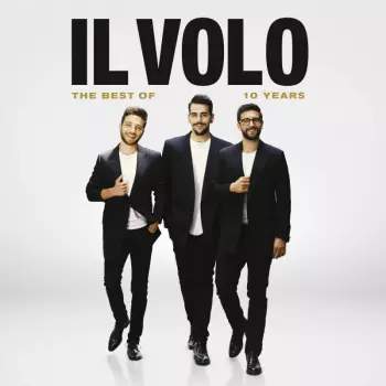 Il Volo - 10 Years: The Best Of Il Volo CD/DVD