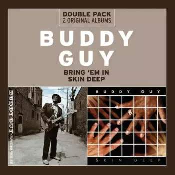 SONY MUSIC 2CD Buddy Guy: Bring 'Em In / Skin Deep