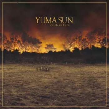 Watch Us Burn (Yuma Sun) (CD / Album)