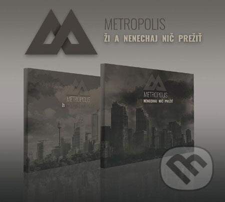 2CD Metropolis: Ži A Nenechaj Nič Prežiť