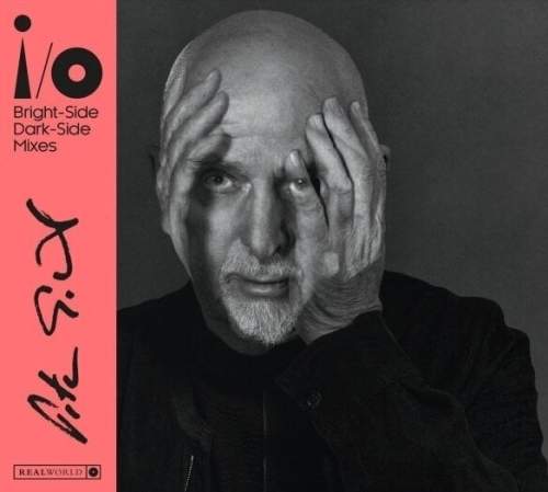 Peter Gabriel: i / o (Bright-Side Mix, Dark-Side Mix) - Peter Gabriel