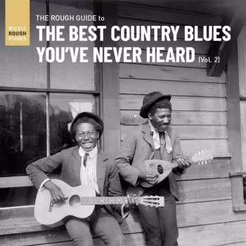 LP Various: The Rough Guide To The Best Country Blues You've Never Heard Vol. 2