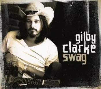 CD Gilby Clarke: Swag