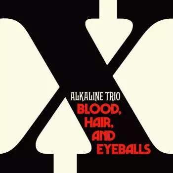 CD Alkaline Trio: Blood, Hair, And Eyeballs