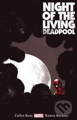 Night of the Living Deadpool - Cullen Bunn