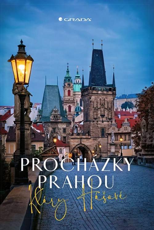 Hášová Klára - Procházky Prahou Kláry Hášové