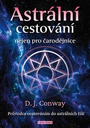 FONTÁNA Astrální cestování nejen pro čarodějnice - Deanna J Conway