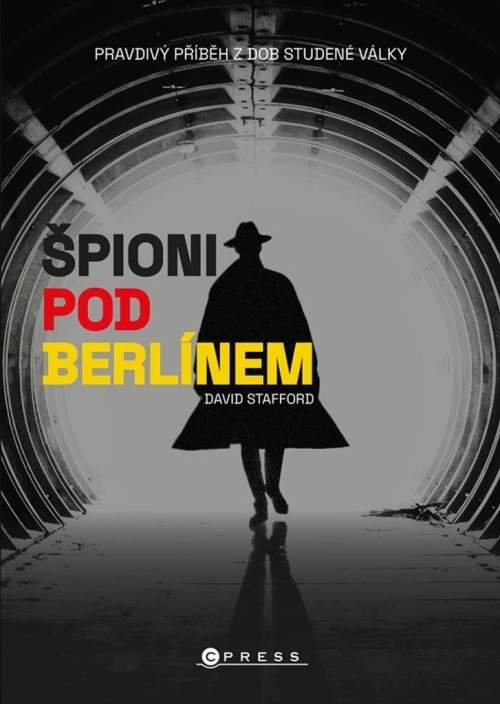 David Stafford - Špioni pod Berlínem