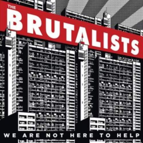 The Brutalists - We Are Not Here To Help LP