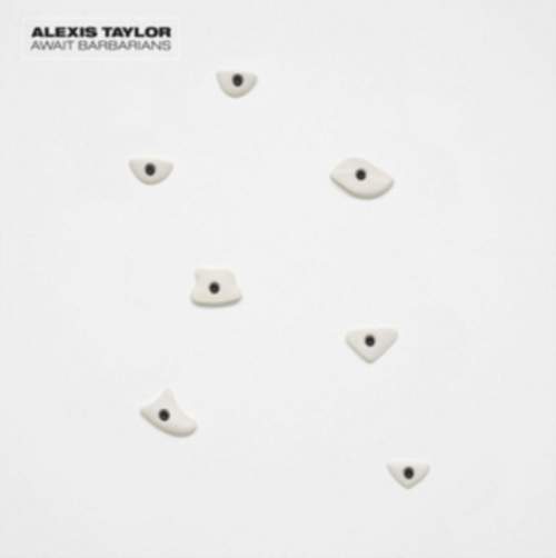 Await Barbarians (Alexis Taylor) (Vinyl / 12" Album)