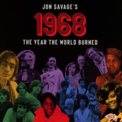 2CD Jon Savage: Jon Savage's 1968 (The Year The World Burned)