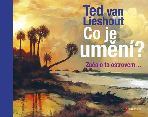 Ted van Lieshout - Co je umění?: Začalo to ostrovem…