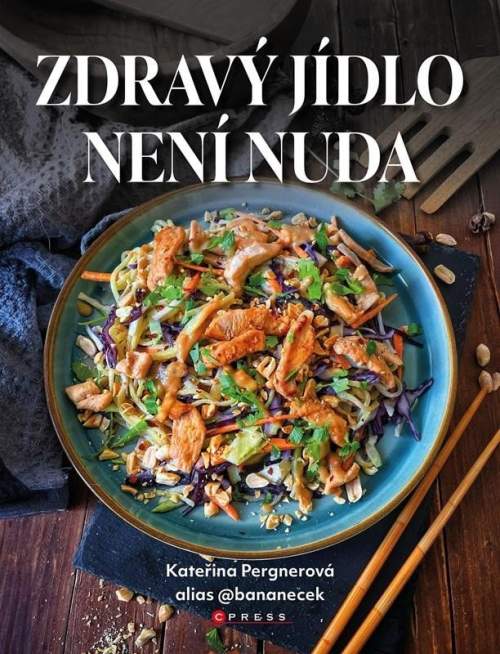 Kateřina Pergnerová - Zdravý jídlo není nuda