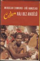 Miroslav Zikmund - Cejlon: ráj bez andělů