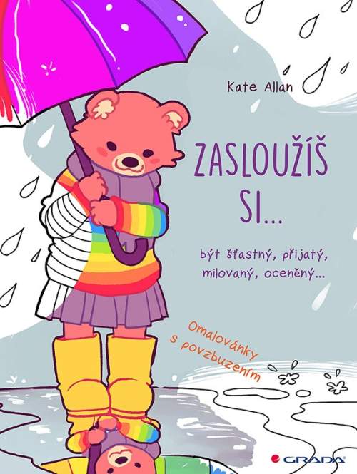 Kate Allan - Zasloužíš si... být šťastný, přijatý, milovaný, oceněný…