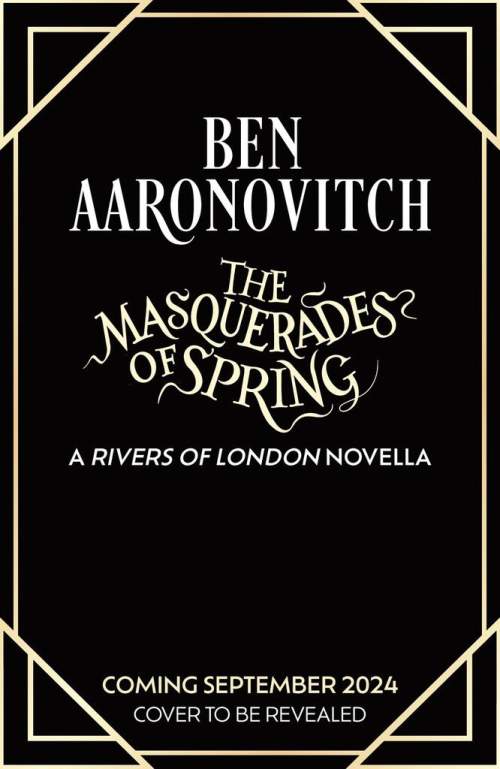 Ben Aaronovitch - The Masquerades of Spring