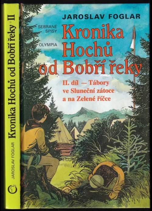 Jaroslav Foglar - Kronika Hochů od Bobří řeky: Tábory ve Sluneční zátoce a na Zelené říčce