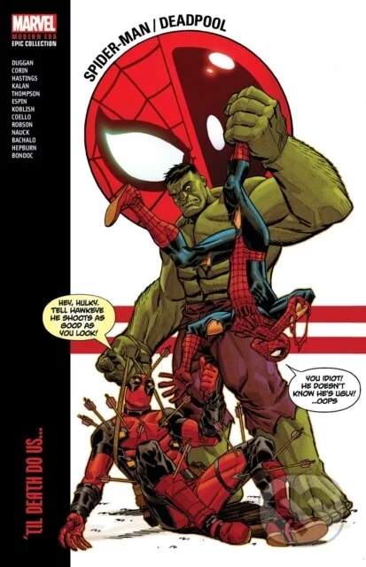 Spider-Man/Deadpool Modern Era Epic Collection: 'Til Death Do Us... (Corin Joshua)(Paperback)