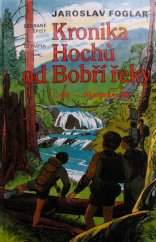 oLYMPIA Kronika Hochů od Bobří řeky : Skautský rok - Díl 1 - Jaroslav Foglar (1996, Olympia)