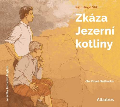 ALBATROS Zkáza Jezerní kotliny (audiokniha pro děti) - Jaroslav Foglar, Petr Hugo Šlik
