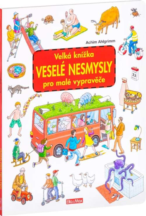 Velká knížka - Veselé nesmysly pro malé vypravěče - Achim Ahlgrimm