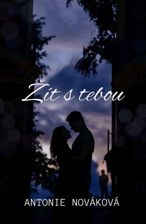 Žít s tebou - Antonie Nováková