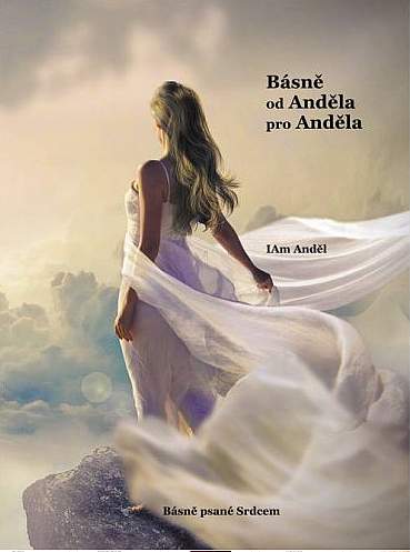 Básně od Anděla pro Anděla - I Am Anděl