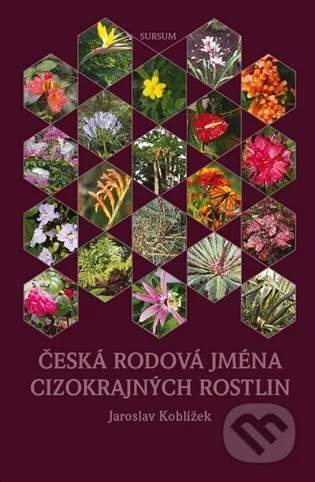 Česká rodová jména cizokrajných rostlin - Jaroslav Koblížek