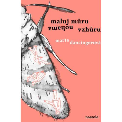Maluj můru nohama vzhůru - Marta Dancingerová