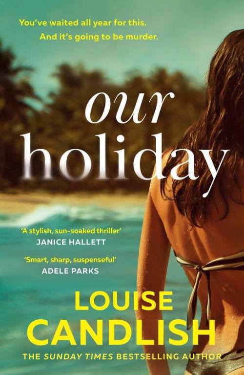 Our Holiday - Louise Candlish