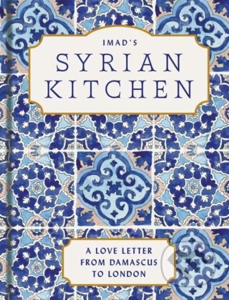 Imad’s Syrian Kitchen - Imad Al Arnab