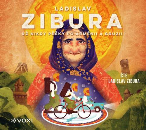 Už nikdy pěšky po Arménii a Gruzii (audiokniha) - Zibura Ladislav