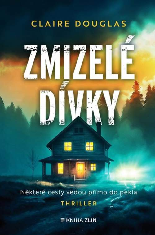 KNIHA ZLÍN Zmizelé dívky - Claire Douglas