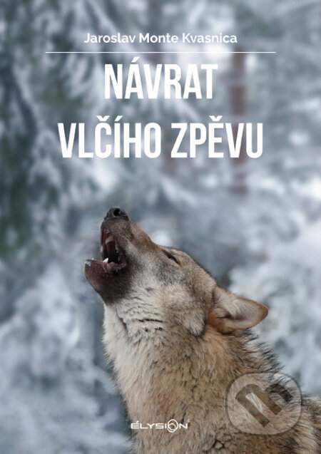 Návrat vlčího zpěvu - Jaroslav Monte Kvasnica
