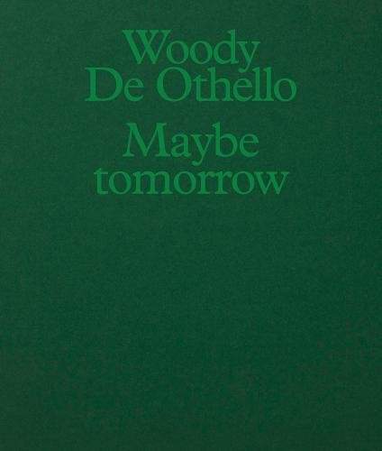 Woody de Othello: Maybe Tomorrow - (de Othello Woody)(Paperback)