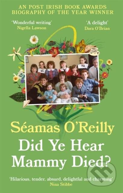 Did Ye Hear Mammy Died? - Seamas O'reilly