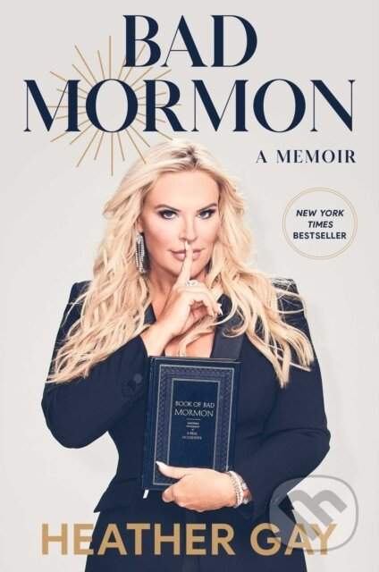 Bad Mormon: A Memoir - (Gay Heather)(Pevná vazba)