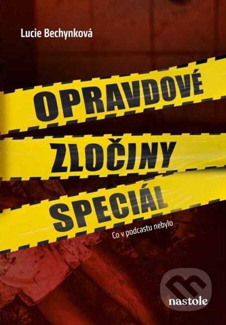 Opravdové zločiny speciál - Co v podcastu nebylo - Lucie Bechynková