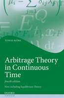 Arbitrage Theory in Continuous Time - Bjork, Tomas (Professor of Mathematical Finance, Professor of Mathematical Finance, Department of Finance, Stockholm School of Economics)